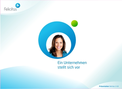 Präsentation felicitas 1/10 Ein Unternehmen stellt sich vor